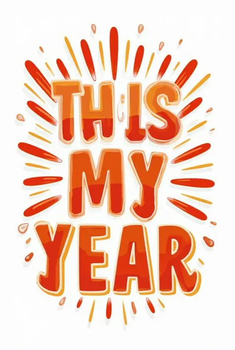 Create a bold confident New Year t-shirt design.
Text: "This Is My Year"

Typography:
– Thick rounded bold font
– Strong readabl...