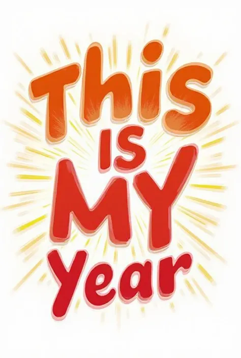 Create a bold confident New Year t-shirt design.
Text: "This Is My Year"

Typography:
– Thick rounded bold font
– Strong readabl...
